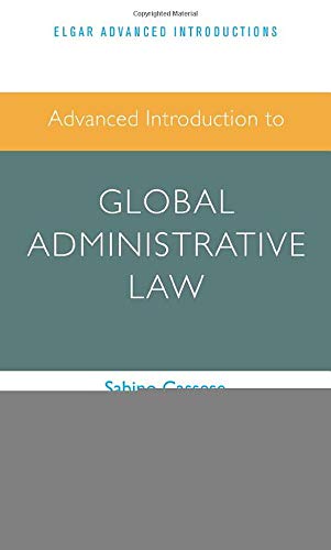 Beispielbild fr Advanced Introduction to Global Administrative Law (Elgar Advanced Introductions series) zum Verkauf von Books From California
