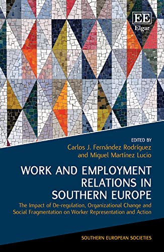 Imagen de archivo de Work and Employment Relations in Southern Europe: The Impact of De-regulation, Organizational Change and Social Fragmentation on Worker Representation and Action a la venta por Basi6 International