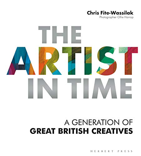 Imagen de archivo de The Artist in Time: A Generation of Great British Creatives a la venta por GF Books, Inc.