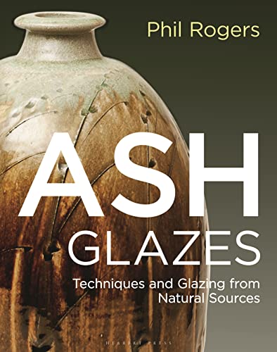 Imagen de archivo de Ash Glazes: Techniques and Glazing From Natural Sources (3rd Edition) a la venta por BookOutlet