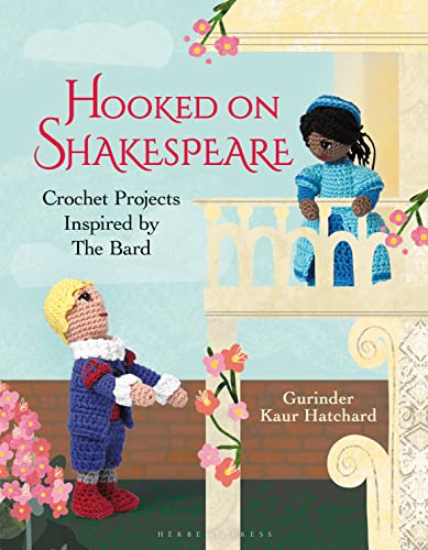 

Hooked on Shakespeare: Crochet Projects Inspired by The Bard