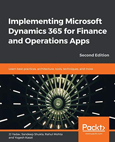Beispielbild fr Implementing Microsoft Dynamics 365 for Finance and Operations Apps: Learn best practices, architecture, tools, techniques, and more, 2nd Edition zum Verkauf von SecondSale