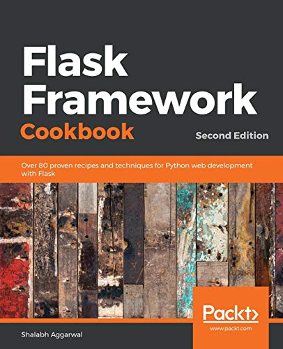 9781789951295: Flask Framework Cookbook: Over 80 proven recipes and techniques for Python web development with Flask, 2nd Edition