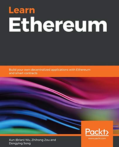 Beispielbild fr Learn Ethereum: Build your own decentralized applications with Ethereum and smart contracts zum Verkauf von Goodwill Books