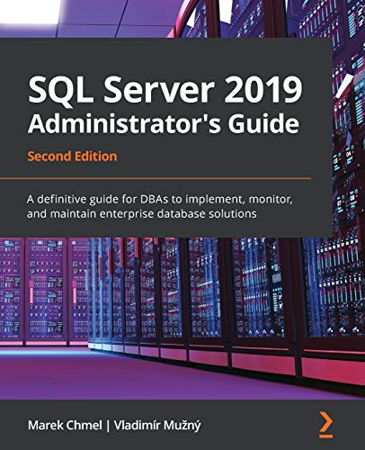 Immagine dell'editore per SQL Server 2019 Administrator's Guide, Second Edition: A definitive guide for DBAs to implement, monitor, and maintain enterprise database solutions venduto da GreatBookPrices
