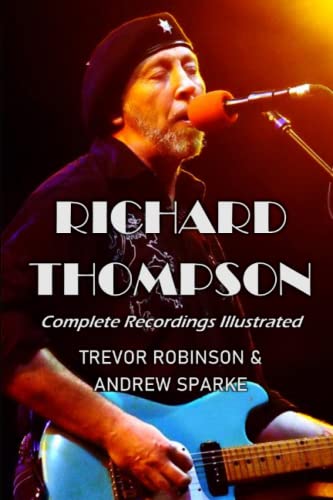 Beispielbild fr Richard Thompson: Complete Recordings Illustrated (Essential Discographies) zum Verkauf von Book Deals