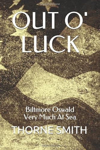 Stock image for Out O' Luck: Biltmore Oswald Very Much At Sea (Complete Thorne Smith) for sale by Revaluation Books