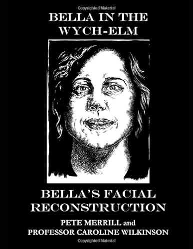 Stock image for Bella In The Wych-Elm: Bella's Facial Reconstruction for sale by GF Books, Inc.