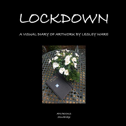 Beispielbild fr Lockdown: A Visual Diary of Artwork zum Verkauf von WorldofBooks