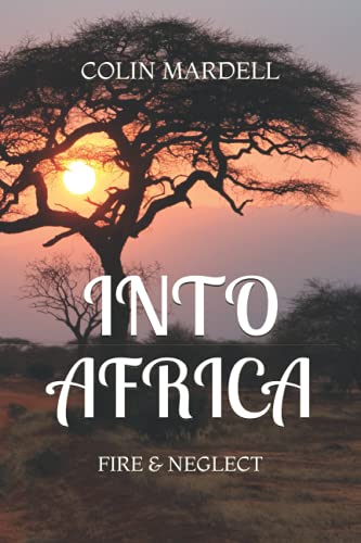Stock image for Into Africa: Fire & Neglect for sale by GF Books, Inc.
