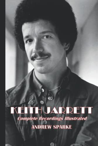 Beispielbild fr Keith Jarrett: Complete Recordings Illustrated (Essential Discographies) zum Verkauf von GF Books, Inc.