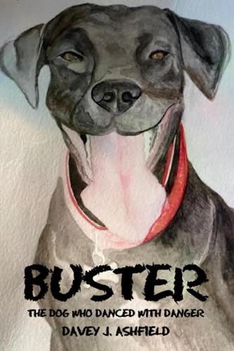 Imagen de archivo de Buster: The Dog Who Danced With Danger a la venta por WorldofBooks