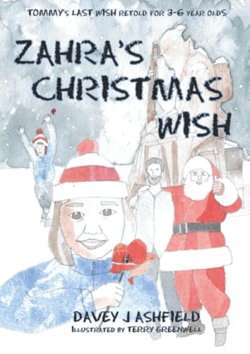 Imagen de archivo de Zahra's Christmas Wish: Tommy's Last Wish retold for very young readers: Tommy's Last Wish retold for younger readers a la venta por WorldofBooks