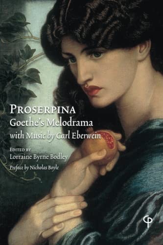 9781789970937: Proserpina: Goethe's Melodrama with Music by Carl Eberwein, Orchestral Score, Piano Reduction, and Translation (Carysfort Press Ltd.)