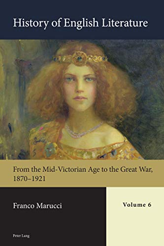 Beispielbild fr History of English Literature, Volume 6 - Print: From the Mid-Victorian Age to the Great War, 1870 "1921 zum Verkauf von Books From California