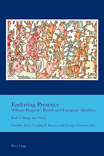 9781789974744: Enduring Presence: William Hogarth’s British and European Afterlives (Cultural Interactions: Studies in the Relationship Between t)