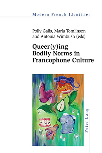 Imagen de archivo de Queer(y)ing Bodily Norms in Francophone Culture a la venta por Ria Christie Collections