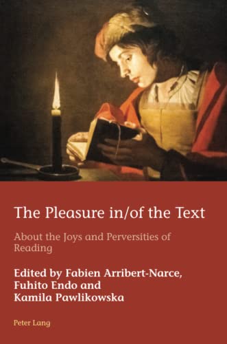 Stock image for The Pleasure in/of the Text: About the Joys and Perversities of Reading for sale by THE SAINT BOOKSTORE