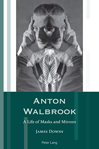 Beispielbild fr Anton Walbrook; A Life of Masks and Mirrors (19) (Exile Studies) zum Verkauf von Monster Bookshop