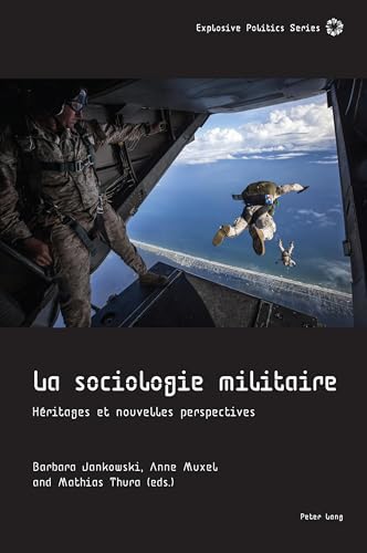Beispielbild fr La Sociologie Militaire: Hritages Et Nouvelles Perspectives: 3 (Explosive Politics) zum Verkauf von Revaluation Books