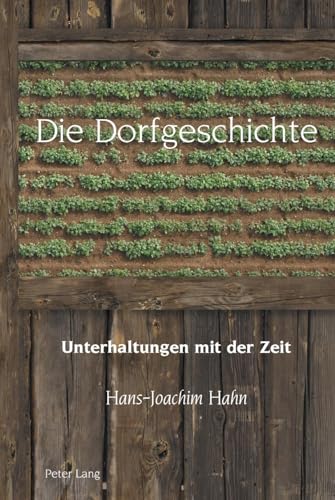 Stock image for Die Dorfgeschichte : Unterhaltungen mit der Zeit for sale by Ria Christie Collections