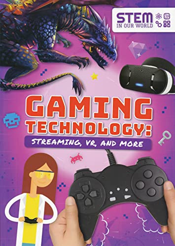 Beispielbild fr Holmes, K: Gaming Technology: Streaming, VR and More (STEM In Our World) zum Verkauf von Buchpark