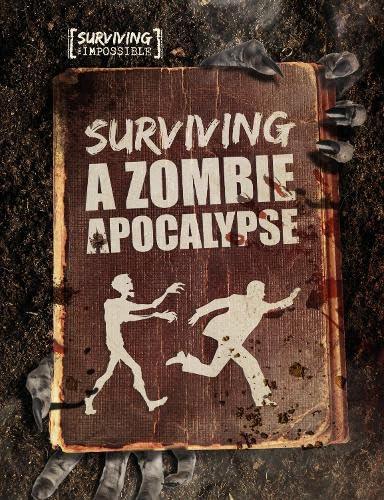 Stock image for Surviving a Zombie Apocalypse (Surviving the Impossible) for sale by WorldofBooks