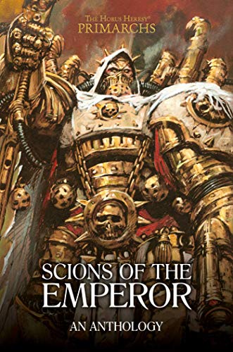 Stock image for Scions of the Emperor: An Anthology (The Horus Heresy: Primarchs) for sale by Uncle Hugo's SF/Uncle Edgar's Mystery