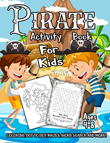 Beispielbild fr Pirate Activity Book for Kids Ages 4-8: A Fun Kid Workbook Game For Learning, Adventure Coloring, Dot to Dot, Treasure Mazes, Word Search and More! zum Verkauf von SecondSale