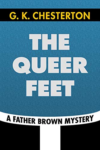 Beispielbild fr The Queer Feet by G. K. Chesterton: Super Large Print Edition of the Classic Father Brown Mystery Specially Designed for Low Vision Readers zum Verkauf von Half Price Books Inc.