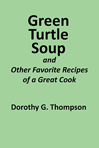 Beispielbild fr Green Turtle Soup: and Other Favorite Recipes of a Great Cook (Family Cookbook) zum Verkauf von Lucky's Textbooks