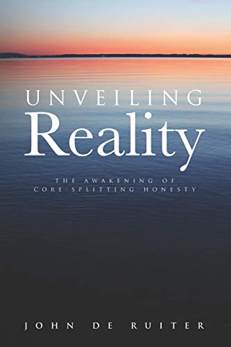 Imagen de archivo de Unveiling Reality: The Awakening of Core-Splitting Honesty a la venta por ThriftBooks-Dallas
