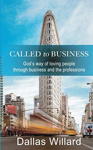 Imagen de archivo de Called to Business: Gods way of loving people through business and the professions a la venta por GoodwillNI