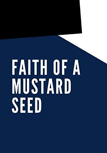 Stock image for Faith Of A Mustard Seed for sale by Revaluation Books