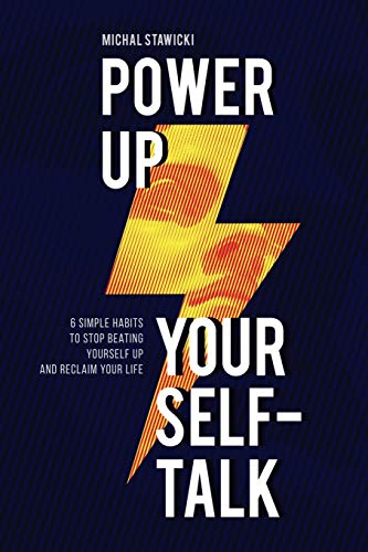 Immagine dell'editore per Power up Your Self-Talk: 6 Simple Habits to Stop Beating Yourself Up and Reclaim Your Life venduto da WorldofBooks