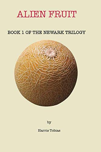 Beispielbild fr Alien Fruit (The Newark Trilogy) zum Verkauf von Revaluation Books