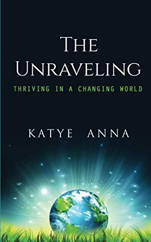 Beispielbild fr The Unraveling: Thriving In A Changing World zum Verkauf von Wonder Book