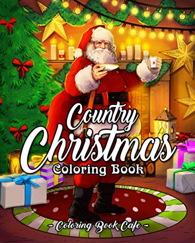 Stock image for Country Christmas Coloring Book: An Adult Coloring Book Featuring Festive and Beautiful Christmas Scenes in the Country (Country Coloring Books) for sale by PlumCircle