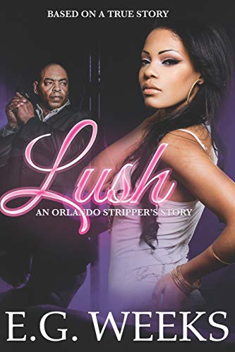 Stock image for Lush: An Orlando Stripper's Story for sale by ThriftBooks-Dallas