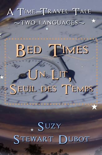 Beispielbild fr Bed Times - Un Lit, Seuil des Temps: One Time-Travel Tale - Two languages! zum Verkauf von Revaluation Books