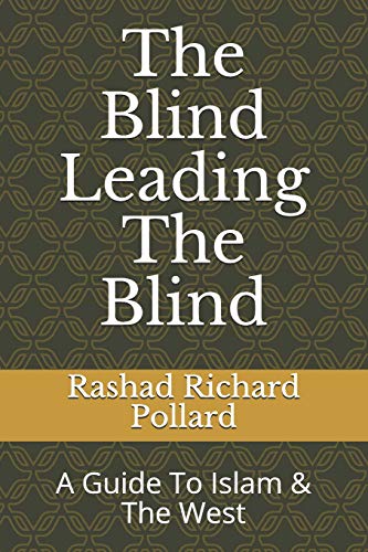 Stock image for The Blind Leading The Blind: A Guide To Islam & The West for sale by Lucky's Textbooks