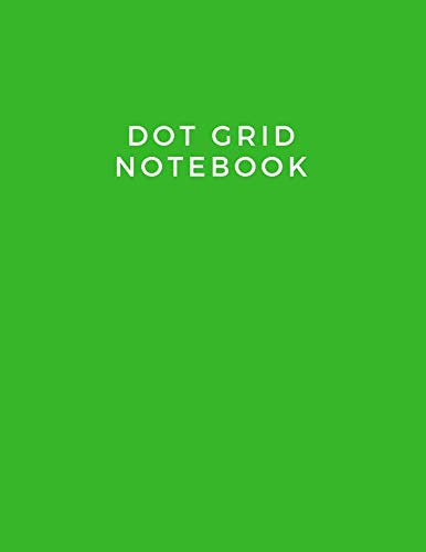 Stock image for Dot Grid Notebook: Large 8.5 x 11 inches, Green, 4 Dots Per Inch, 110 Dotted Pages, Soft Cover - Minimalist Notebook Dot Grid for sale by Revaluation Books