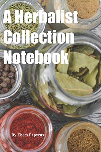 9781790196463: A Herbalist Collection Notebook: A Herbal Field Collection Journal