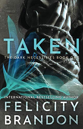 

Taken: (A Dark Romance Kidnap Thriller) (The Dark Necessities Trilogy)