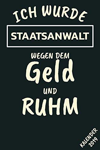 9781790206124: Ich Wurde Staatsanwalt Wegen Dem Geld Und Ruhm Kalender 2019: Organizer Planer Mit Notizen, To Do Listen, Kontakten Schulferien... (German Edition)