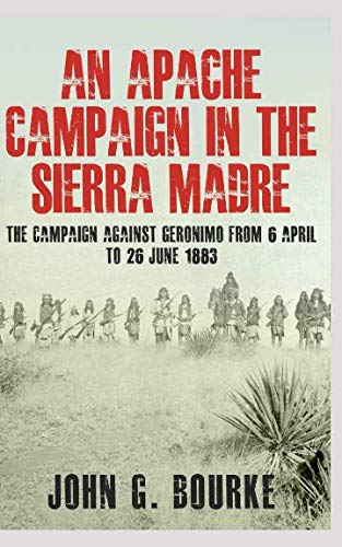 Stock image for An Apache Campaign In The Sierra Madre for sale by Revaluation Books