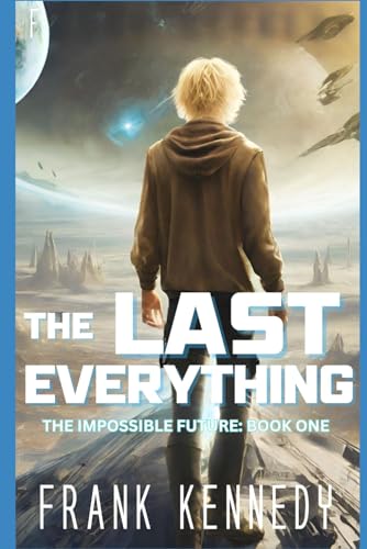 Stock image for The Last Everything (The Impossible Future) for sale by WorldofBooks