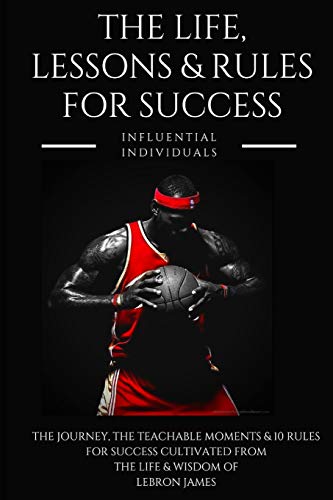 Stock image for Lebron James: The Life, Lessons & Rules for Success for sale by ThriftBooks-Atlanta