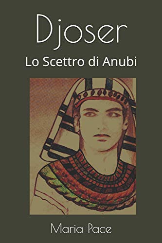 Beispielbild fr Djoser: Lo Scettro di Anubi (ANTICO EGITTO - Narrativa) (Italian Edition) zum Verkauf von Lucky's Textbooks