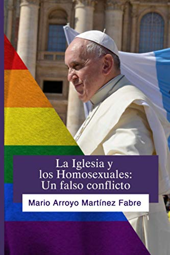 Stock image for La Iglesia y Los Homosexuales: Un falso conflicto (Spanish Edition) for sale by Lucky's Textbooks
